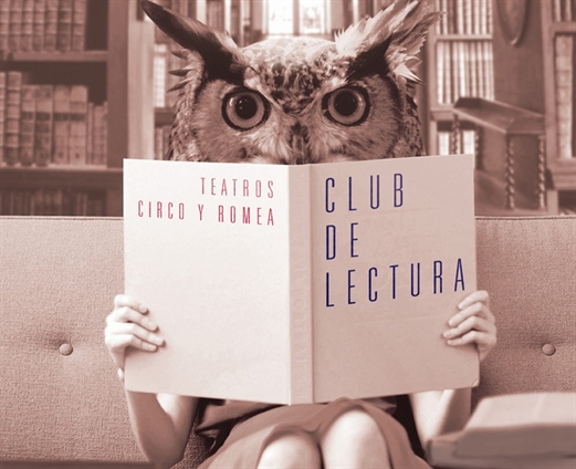 Los teatros Circo y Romea ponen en marcha el primer Club de Lectura sobre textos dramáticos 