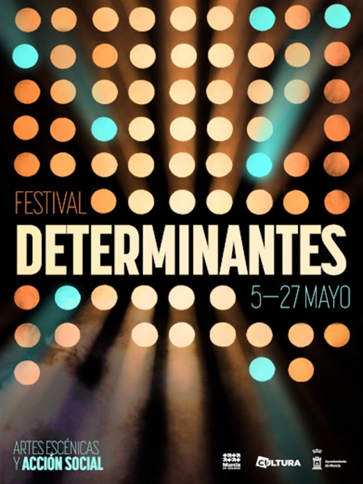 El Festival Determinantes celebra su segunda edición del 5 al 27 de mayo con ocho espectáculos de teatro, música y danza, encuentros y talleres que unen artes escénicas y acción social
